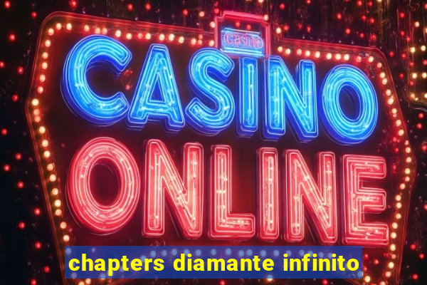 chapters diamante infinito